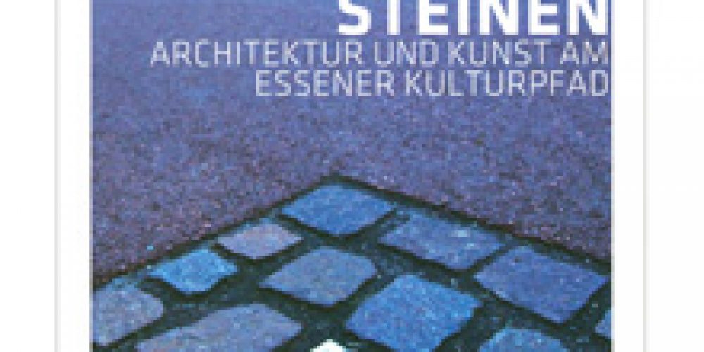 Auf blauen Steinen- Architektur und Kunst am Essener Kulturpfad