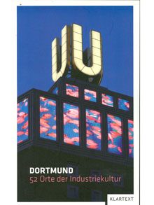 Dortmund – 52 Orte der Industriekultur