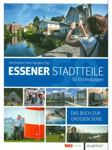 Essener Stadtteile. 50 Entdeckungen. Das Buch zur großen Serie.