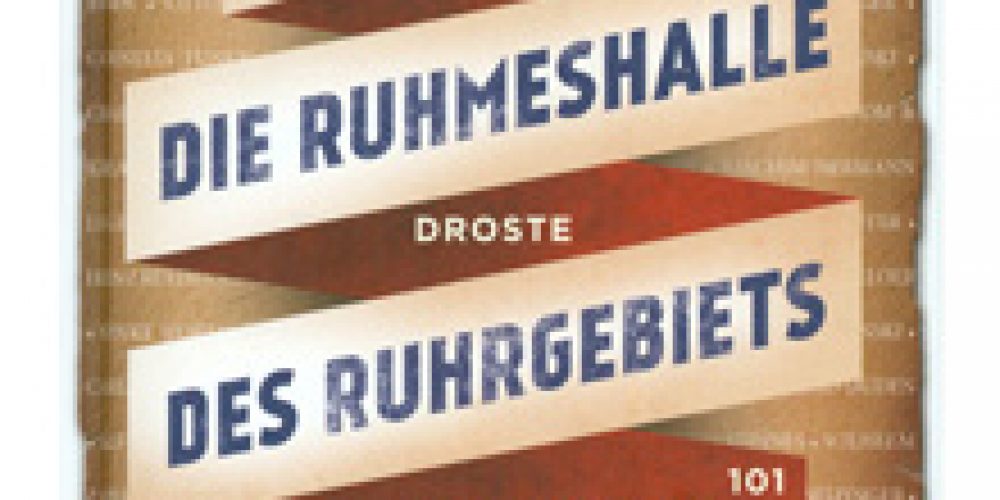 Die Ruhmeshalle des Ruhrgebiets. 101 bemerkenswerte Biografien.